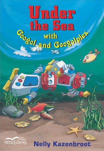 Under the sea with Googol and Googolplex / Nelly Kazenbroot.