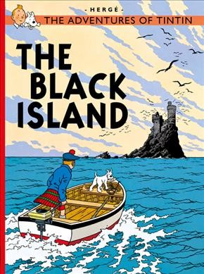 The black island / Herge; [translated by Leslie Lonsdale-Cooper and Michael Turner].