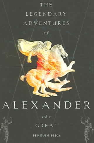 The legendary adventures of Alexander the Great / translated by Richard Stoneman.