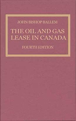 The oil and gas lease in Canada / John Bishop Ballem.