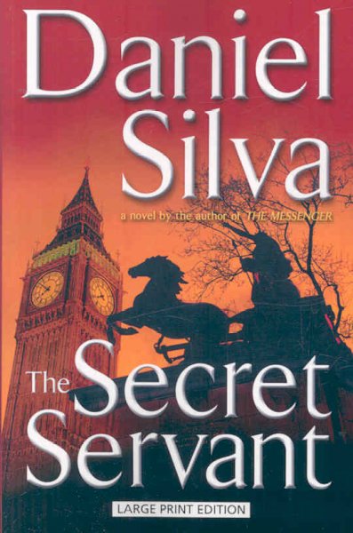 The secret servant / Daniel Silva.