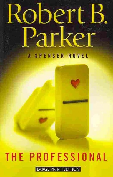 The professional : [a Spenser novel] / Robert B. Parker.