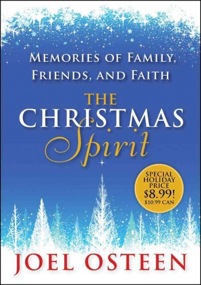 The Christmas spirit : memories of family, friends, and faith / Joel Osteen.