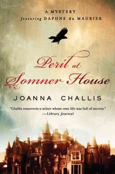 Peril at Somner House : a mystery featuring Daphne du Maurier / Joanna Challis.