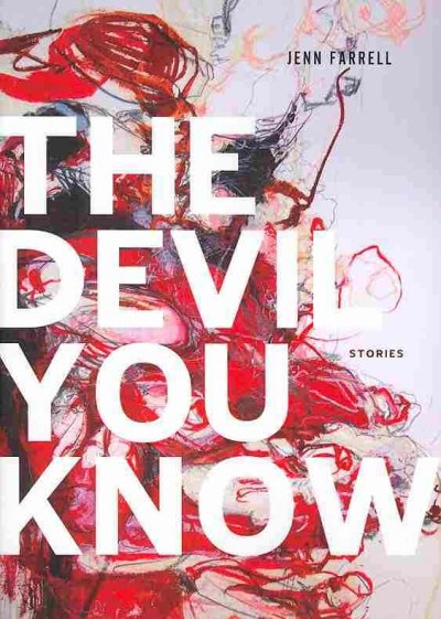 The devil you know : stories / Jenn Farrell.