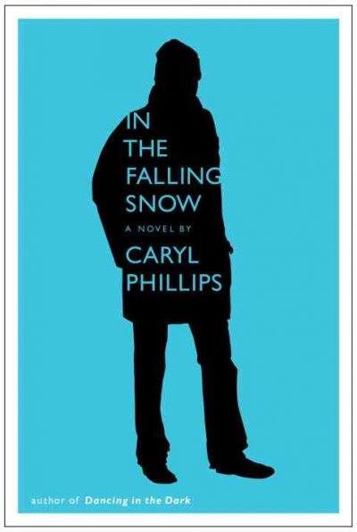 In the falling snow / Caryl Phillips.