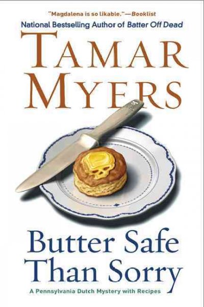 Butter safe than sorry : a Pennsylvania Dutch mystery with recipes / Tamar Myers.