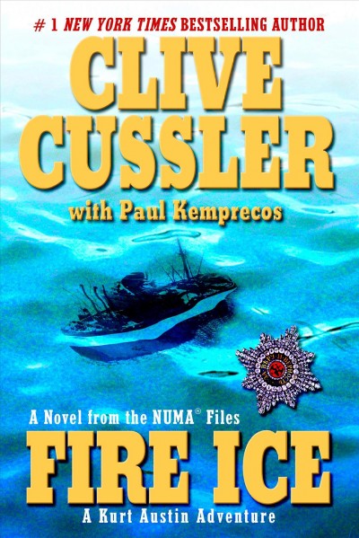 Fire ice : a novel from the Numa files / Clive Cussler with Paul Kemprecos.
