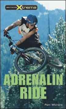 Adrenalin ride / Pam Withers.