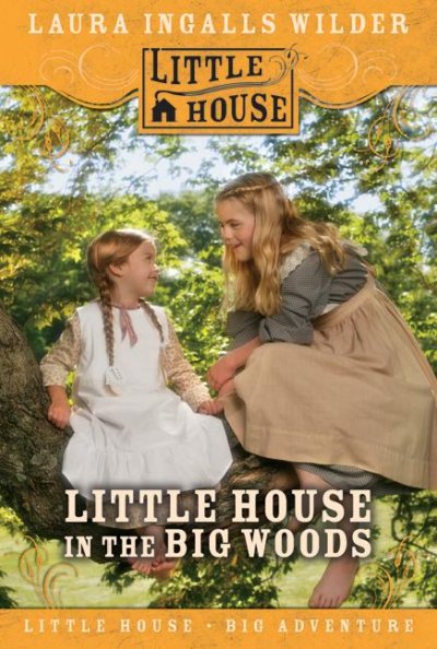 Little house in the big woods / / by Laura Ingalls Wilder. : Little House, Book 1.