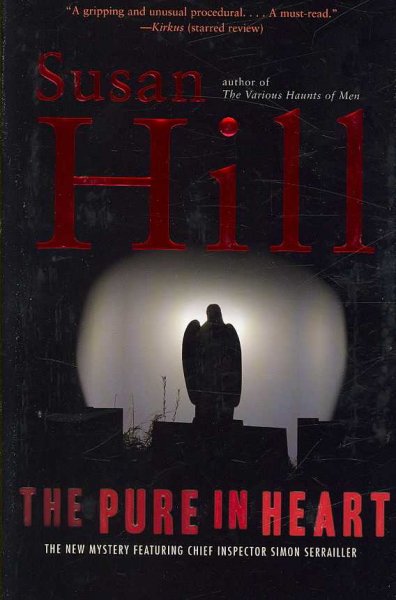 The pure in heart : a Simon Serrailler mystery / Susan Hill.