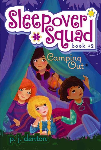 Camping out : Sleepover squad, Book 2 / P. J. Denton, ill. by Julia Denos.