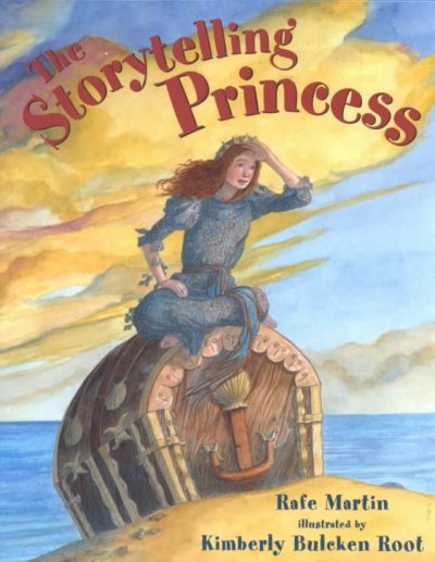 The storytelling princess / by Rafe Martin ; illustrated by Kimberly Bulcken Root.
