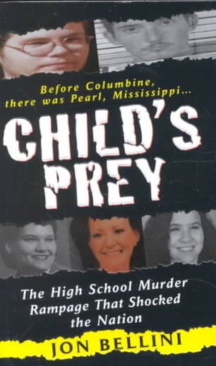 Child's Prey : The high school murder rampage that shocked  the nation.