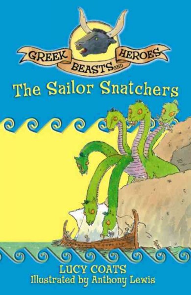 The sailor snatchers / by Lucy Coats ; illustrated by Anthony Lewis.