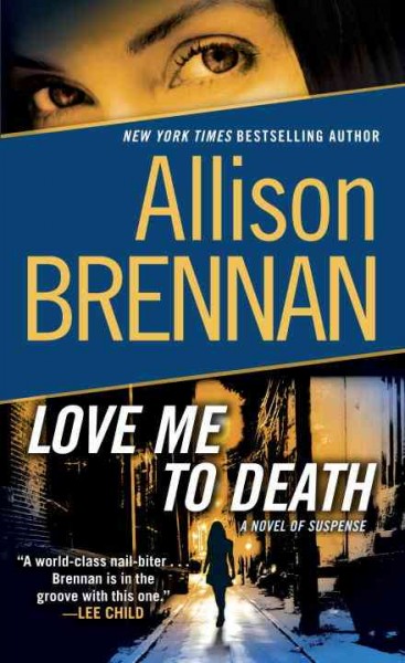 Love me to death : a novel of suspense / Allison Brennan.