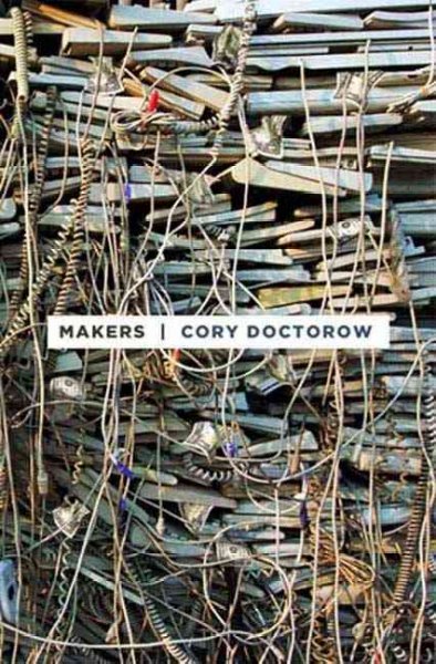 Makers / Cory Doctorow.