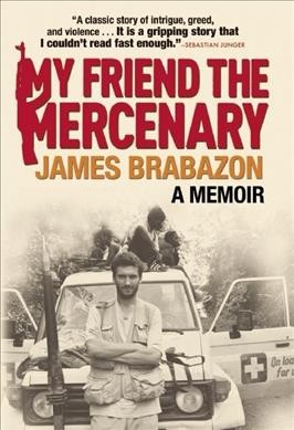 My friend the mercenary / James Brabazon.