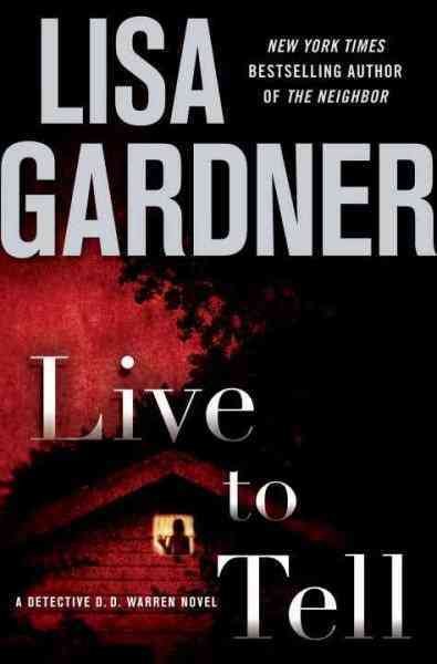 Live to tell / Lisa Gardner.