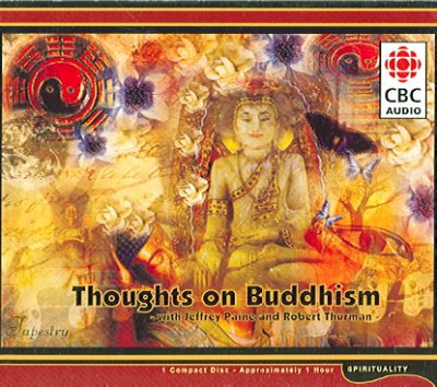 Thoughts on Buddhism [sound recording] / with Jeffrey Paine and Robert Thurman.