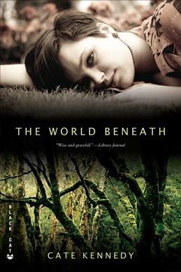 The world beneath / Cate Kennedy.