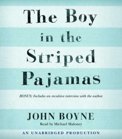 The boy in the striped pajamas [sound recording] / John Boyne.