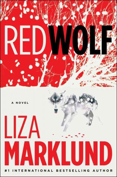 Red wolf : a novel / by Liza Marklund.