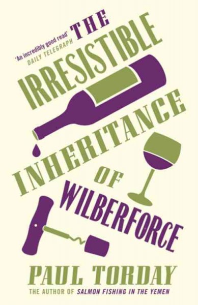 The irresistible inheritance of Wilberforce / Paul Torday.