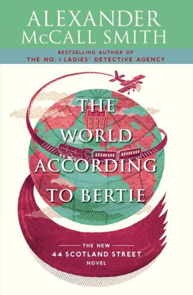 The world according to Bertie / by Alexander McCall Smith ; illustrated by Iain McIntosh.