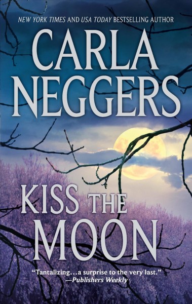 Kiss the moon / Carla Neggers.