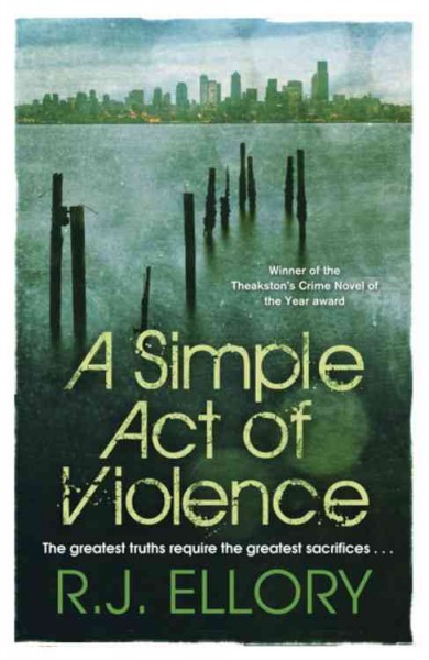 A simple act of violence / R. J. Ellory.
