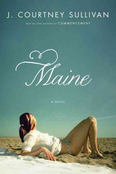 Maine : a novel / J. Courtney Sullivan.