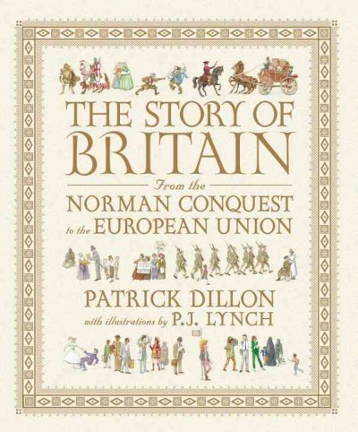 The story of Britain / Patrick Dillon ; illustrations by P.J. Lynch.