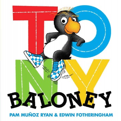 Tony Baloney / Pam Muñoz Ryan ; illustrated by Edwin Fotheringham.