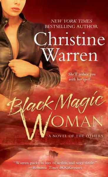 Black magic woman : a novel of the Others / Christine Warren.