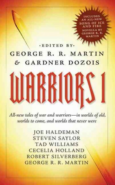 Warriors 1 / edited by George R. R. Martin and Gardner Dozois.
