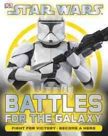 Star Wars : battles for the galaxy / written by Daniel Wallace.