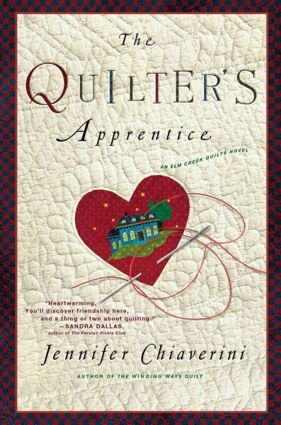 The quilter's apprentice : a novel / Jennifer Chiaverini.