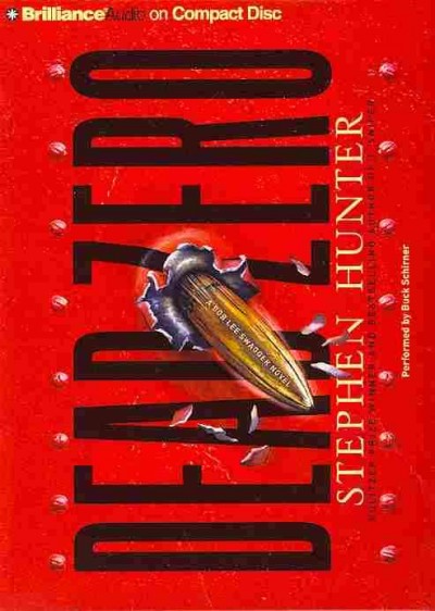 Dead zero [sound recording] : a Bob Lee Swagger novel / Stephen Hunter.