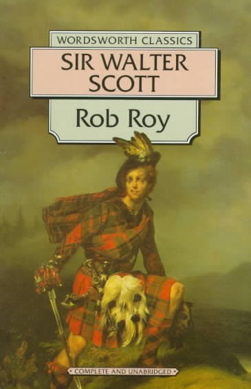 Rob Roy / Sir Walter Scott ; preface and glossary by W. M. Parker.