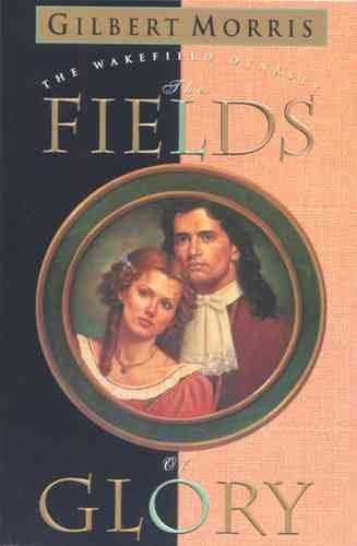 The fields of glory / Gilbert Morris.