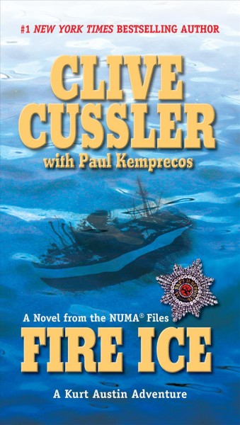 Fire ice : a novel from the NUMA® files / Clive Cussler, with Paul Kemprecos.