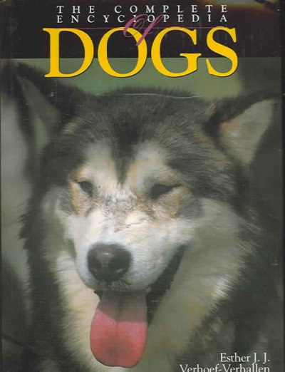 the Complete encyclopedia of dogs / by Esther Verhoef-Verhallen.