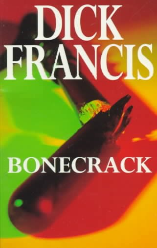Bonecrack / Dick Francis.