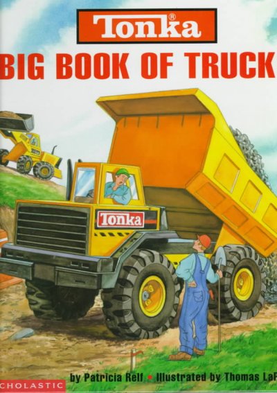 Tonka : Big Book of Trucks / by Patricia Relf; ill. by Thomas LaPadula.