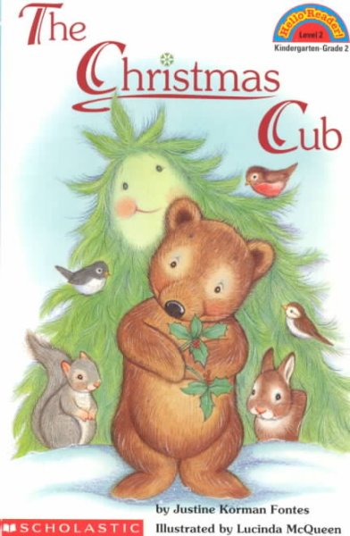 The Christmas cub / by Justine Korman Fontes ; illustrated by Lucinda McQueen.