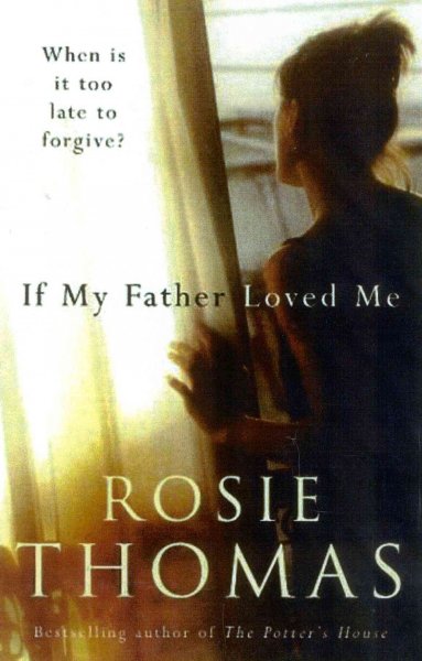 If my father loved me / Rosie Thomas.