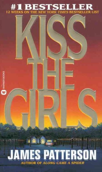 Kiss the girls / by James Patterson.
