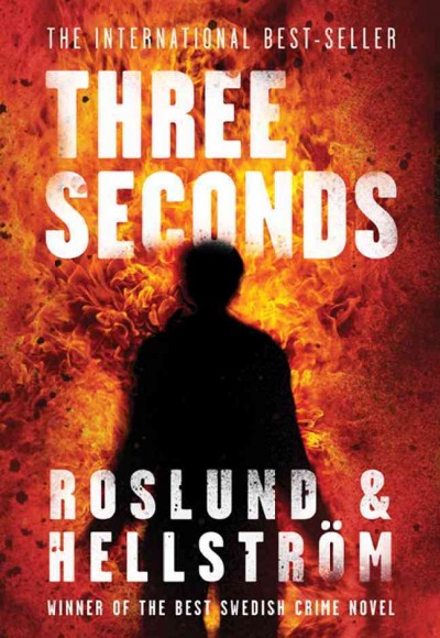 Three seconds / Anders Roslund and Börge Hellström ; translated from the Swedish by Kari Dickson. --.