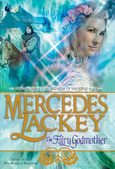 The fairy godmother / Mercedes Lackey.